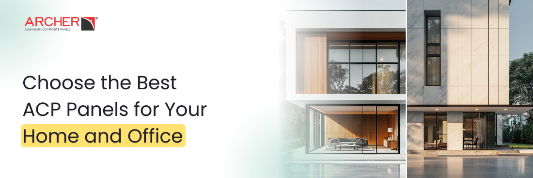 choose the best acp panel for Your home and office